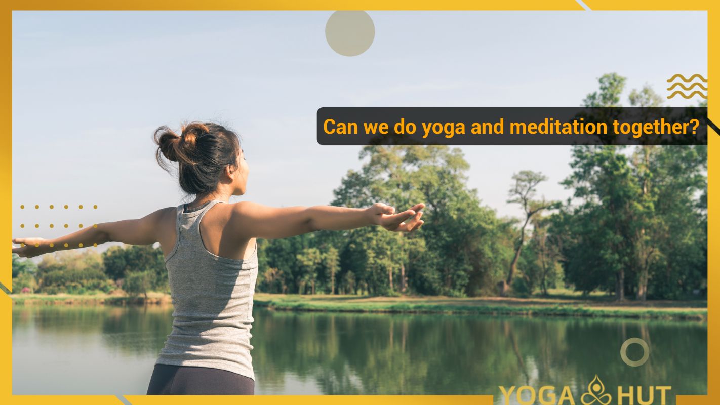 doing yoga and meditation together