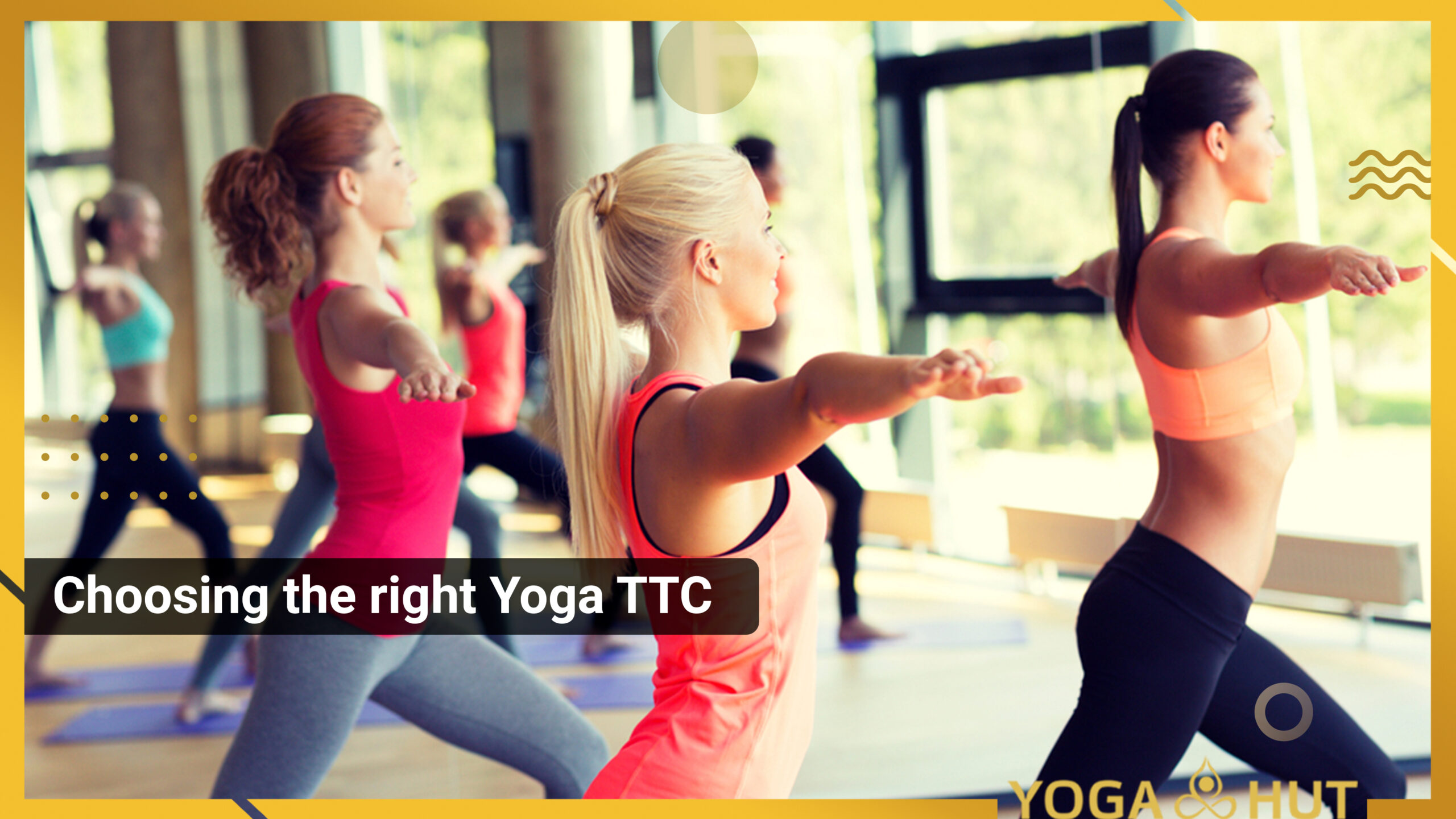 Choosing the right Yoga TTC